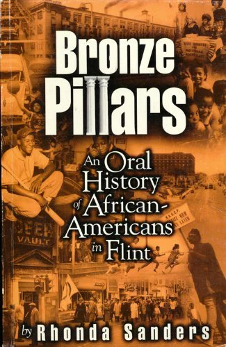 Bronze pillars: An oral history of African-Americans in Flint