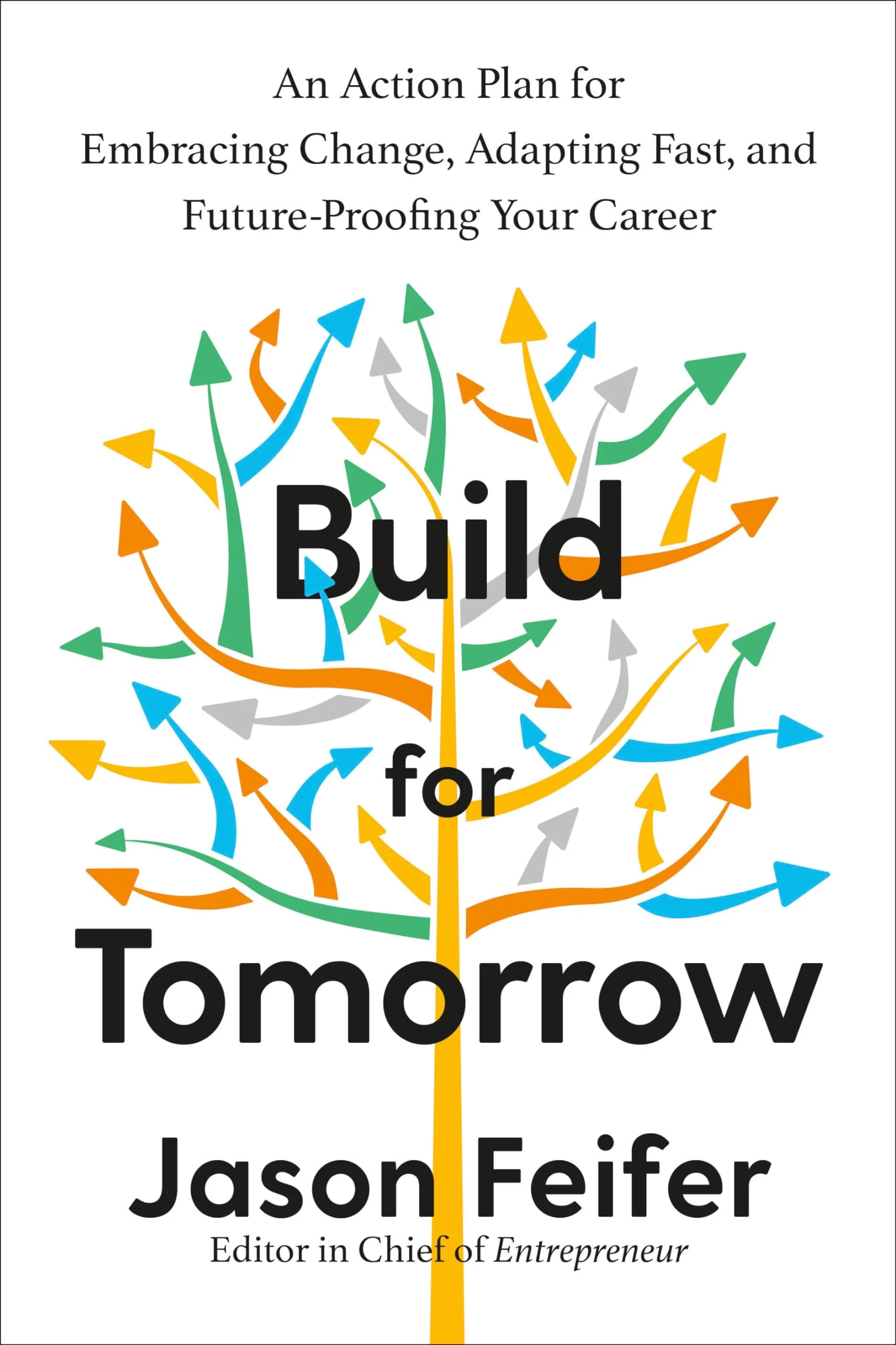 Build for Tomorrow: An Action Plan for Embracing Change, Adapting Fast, and Future-Proofing Your Career