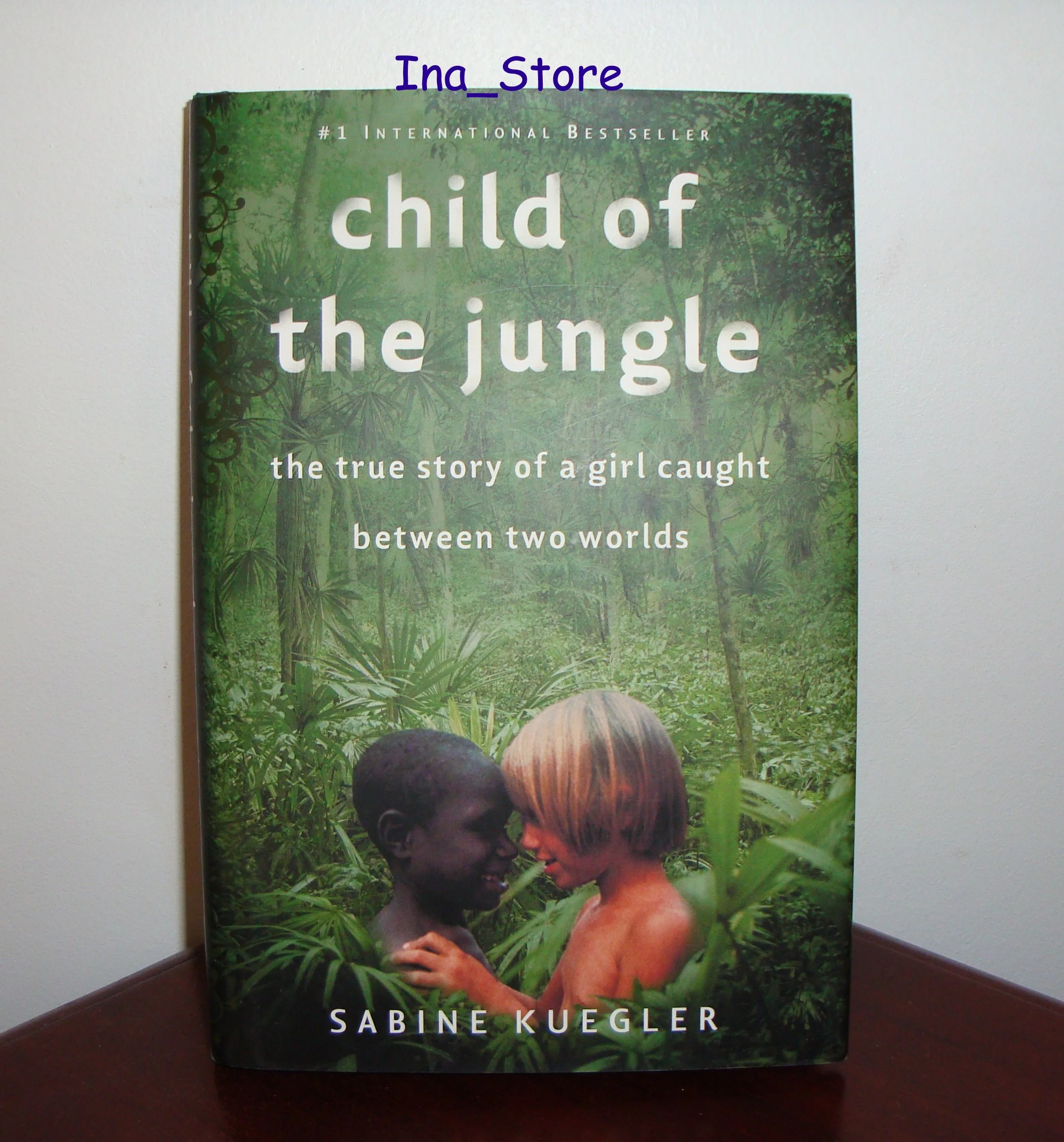 Child of the Jungle: The True Story of a Girl Caught Between Two Worlds