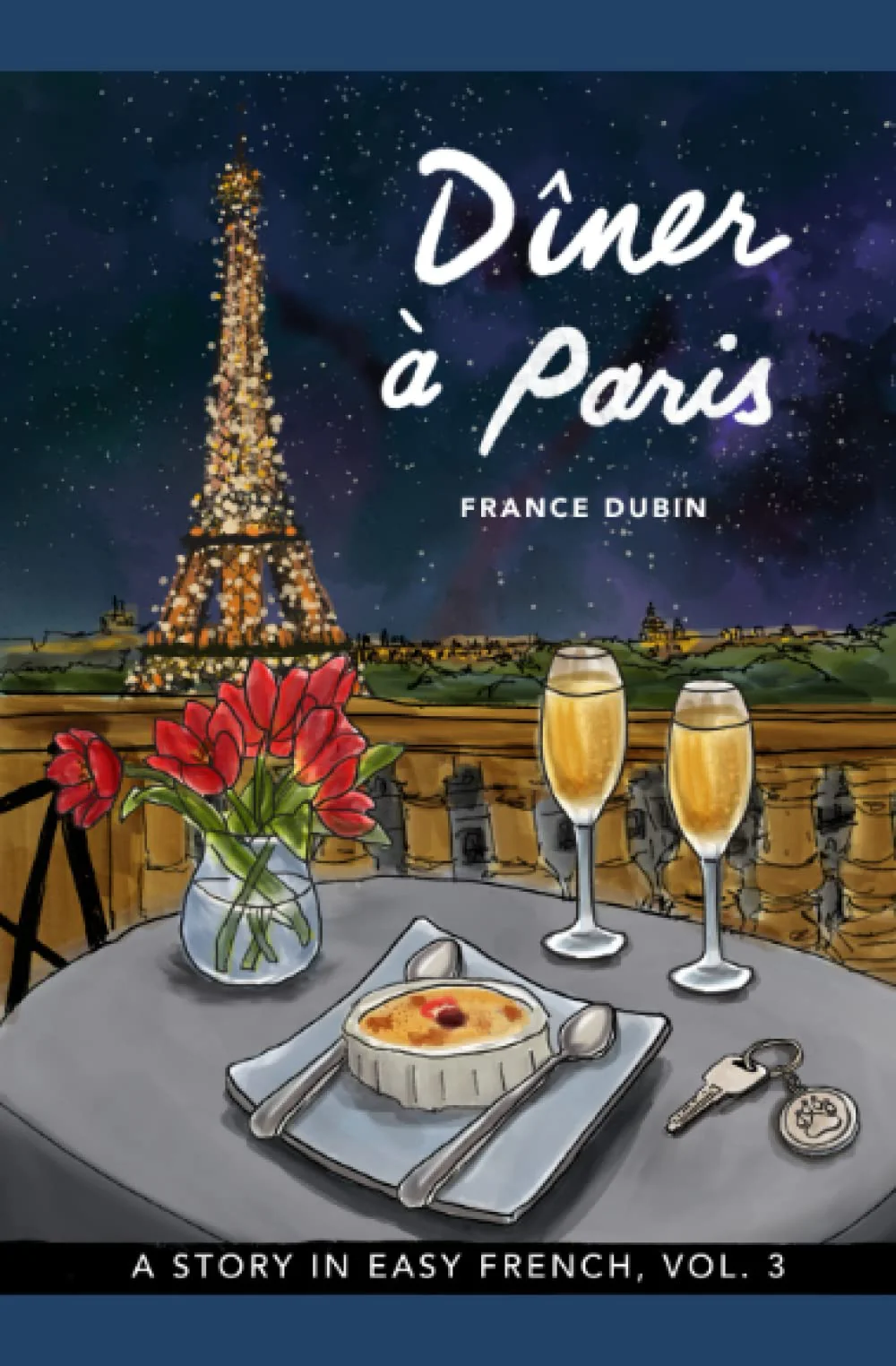 Dîner à Paris: A Story in Easy French with Translation, Vol. 3 (Belles histoires à Paris) (French Edition)