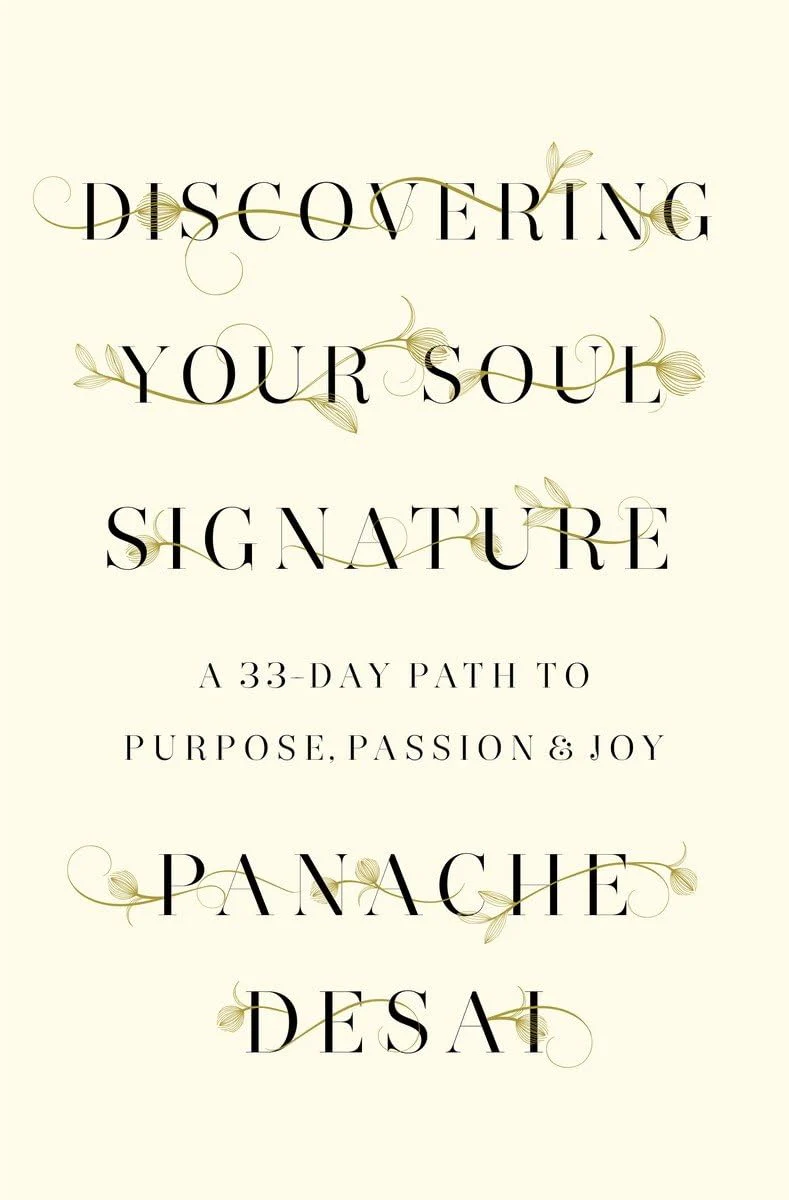 Discovering Your Soul Signature: A 33-Day Path to Purpose, Passion & Joy