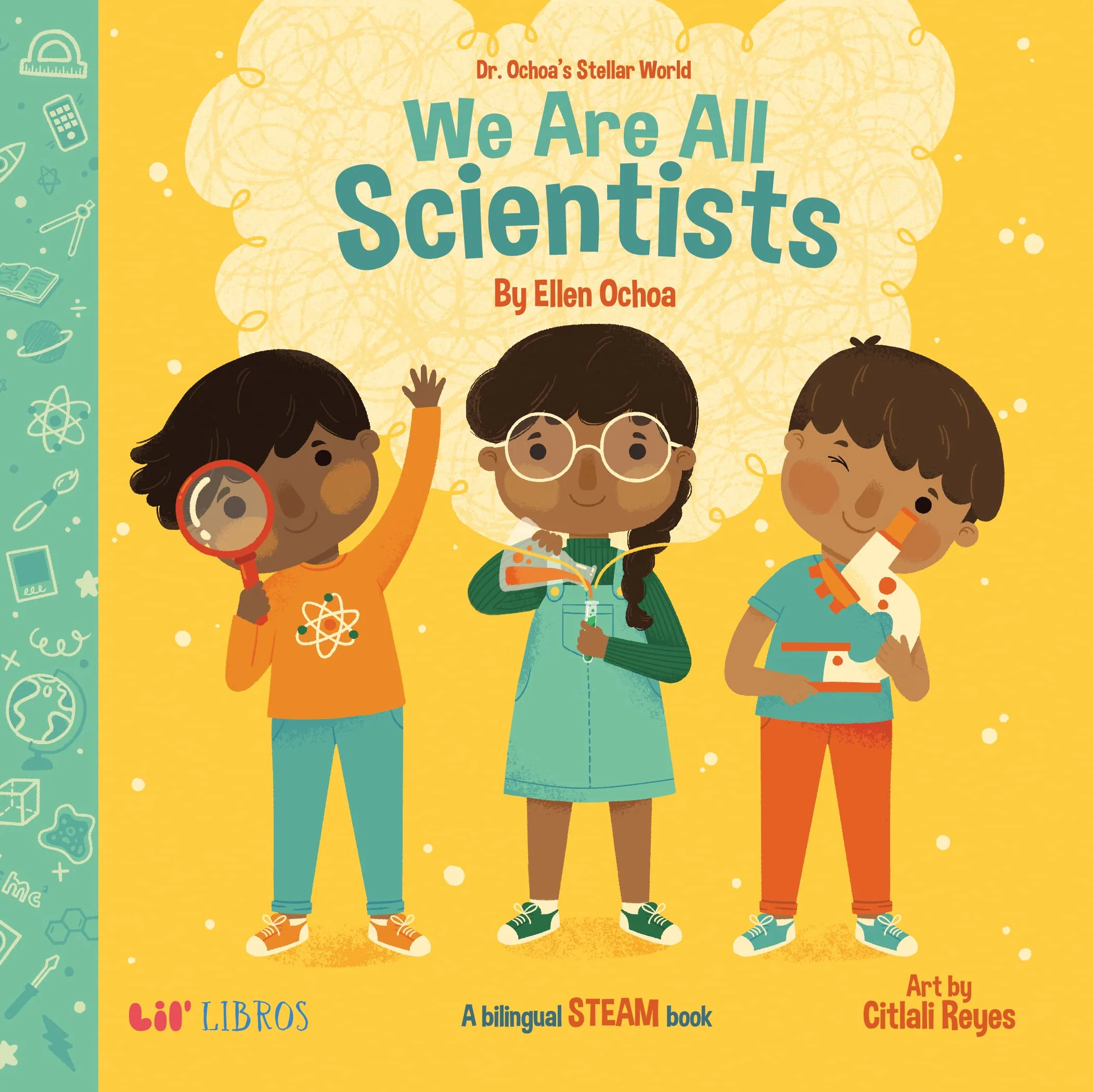 Dr. Ochoa's Stellar World: We Are All Scientists / Todos somos cieníficos (Bilingual: English/Spanish): A Bilingual STEAM book (English and Spanish Edition)