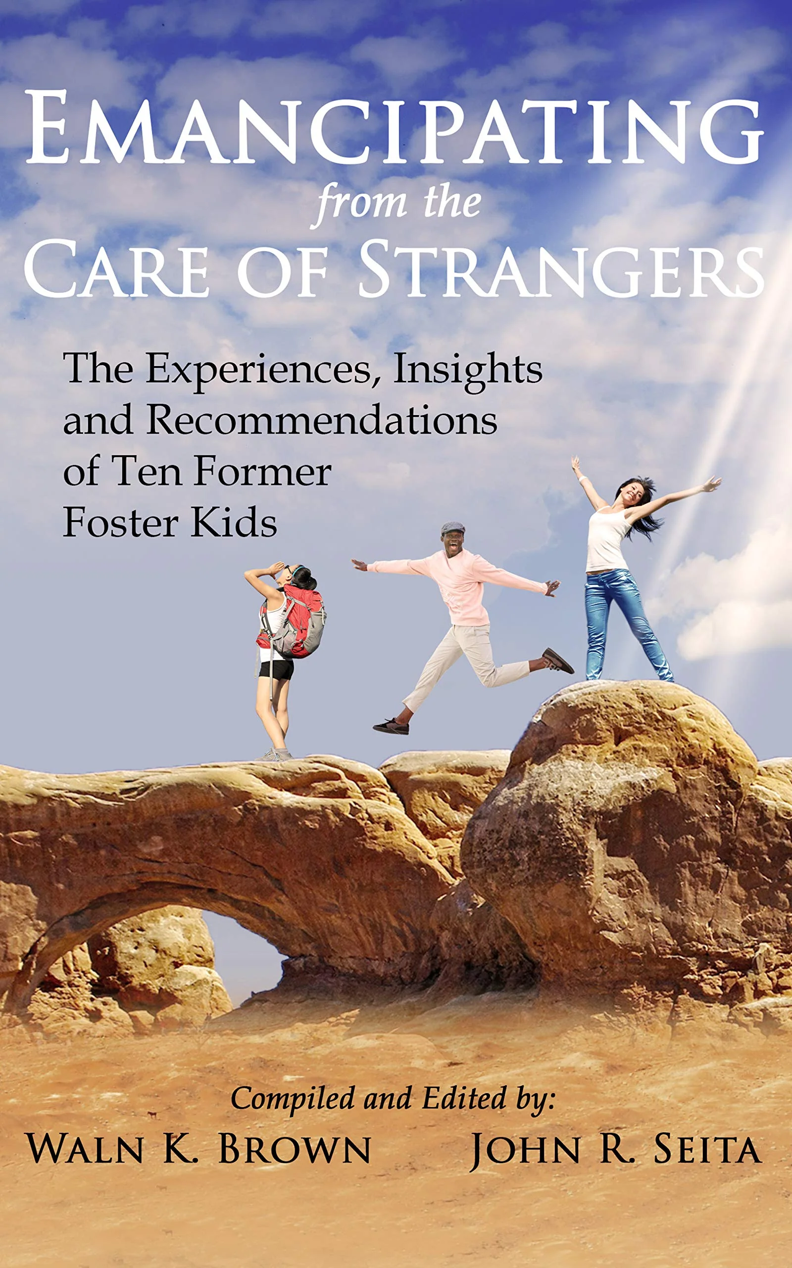 Emancipating from the Care of Strangers: The Experiences, Insights and Recommendations of Ten Former Foster Kids