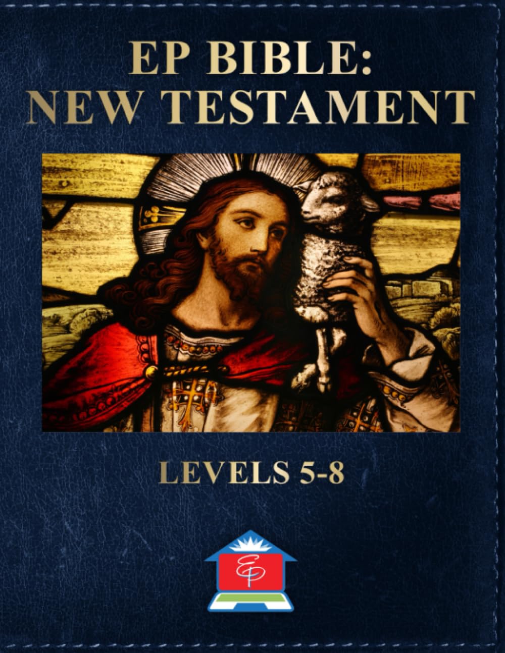 EP Bible: New Testament Levels 5-8: Part of the Easy Peasy All-in-One Homeschool