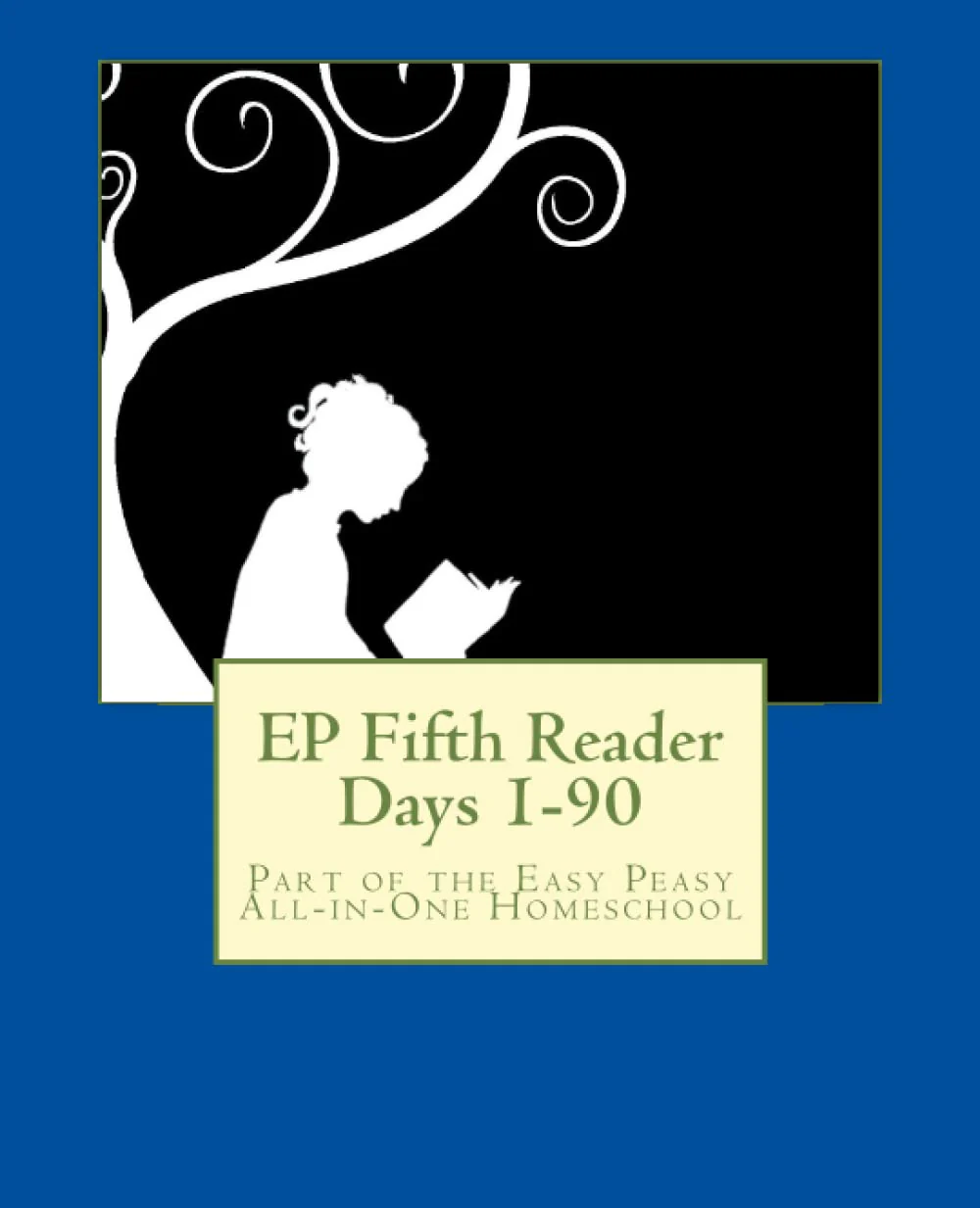 EP Fifth Reader Days 1-90: Part of the Easy Peasy All-in-One Homeschool (EP Reader Series)