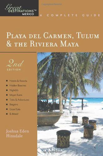 Explorer's Guide Playa Del Carmen, Tulum & the Riviera Maya: A Great Destination (Second Edition) (Explorer's Great Destinations)