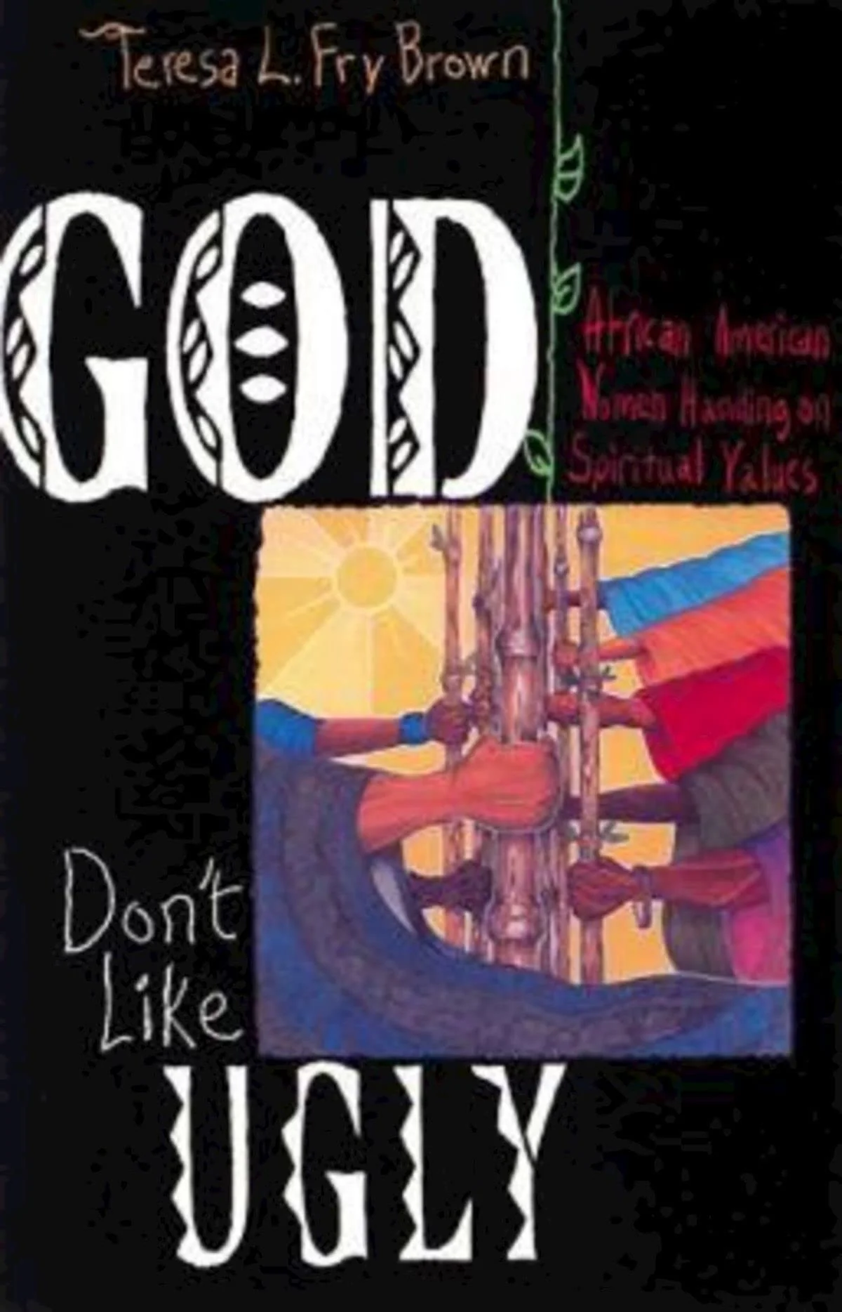 God Don't Like Ugly: African American Women Handing on Spiritual Values