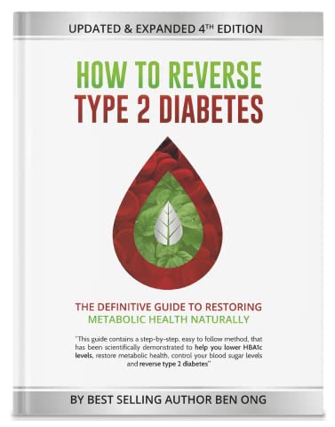 How To Reverse Type 2 Diabetes (Updated & Expanded 4th Edition)