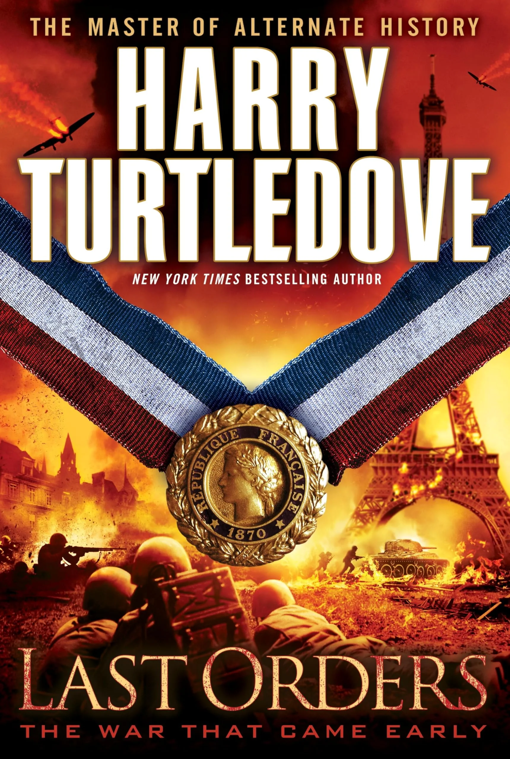 Last Orders (The War That Came Early, Book Six)