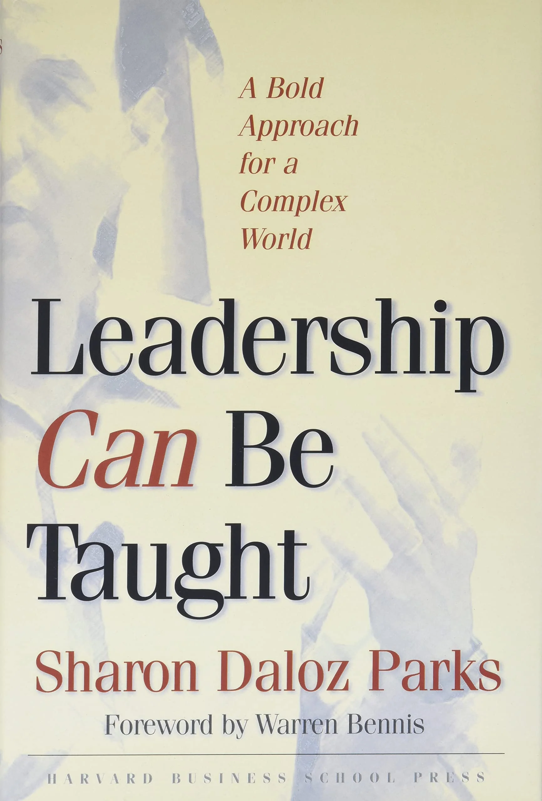 Leadership Can Be Taught: A Bold Approach for a Complex World