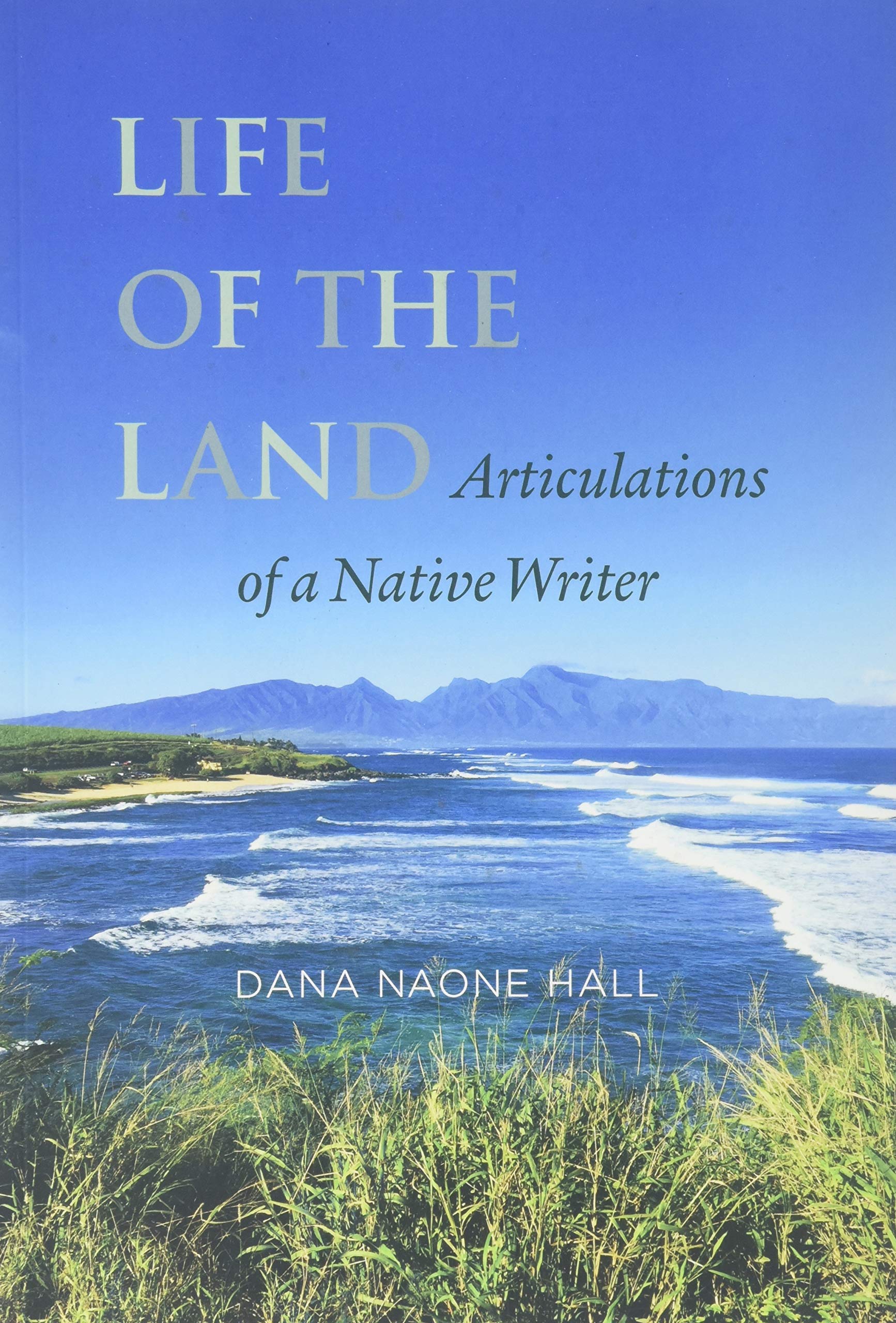 Life of the Land: Articulations of a Native Writer