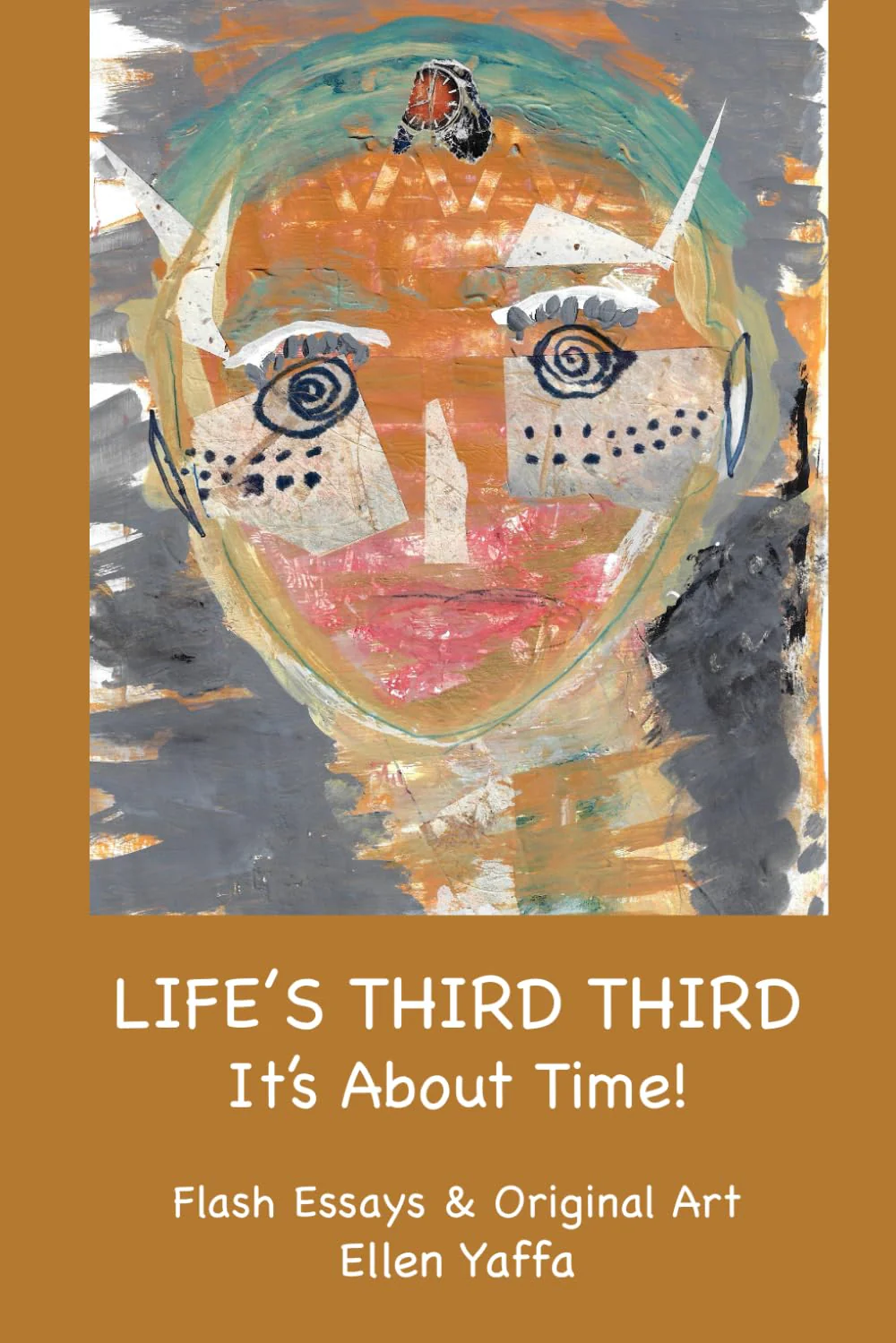 LIFE'S THIRD THIRD: It's About Time !