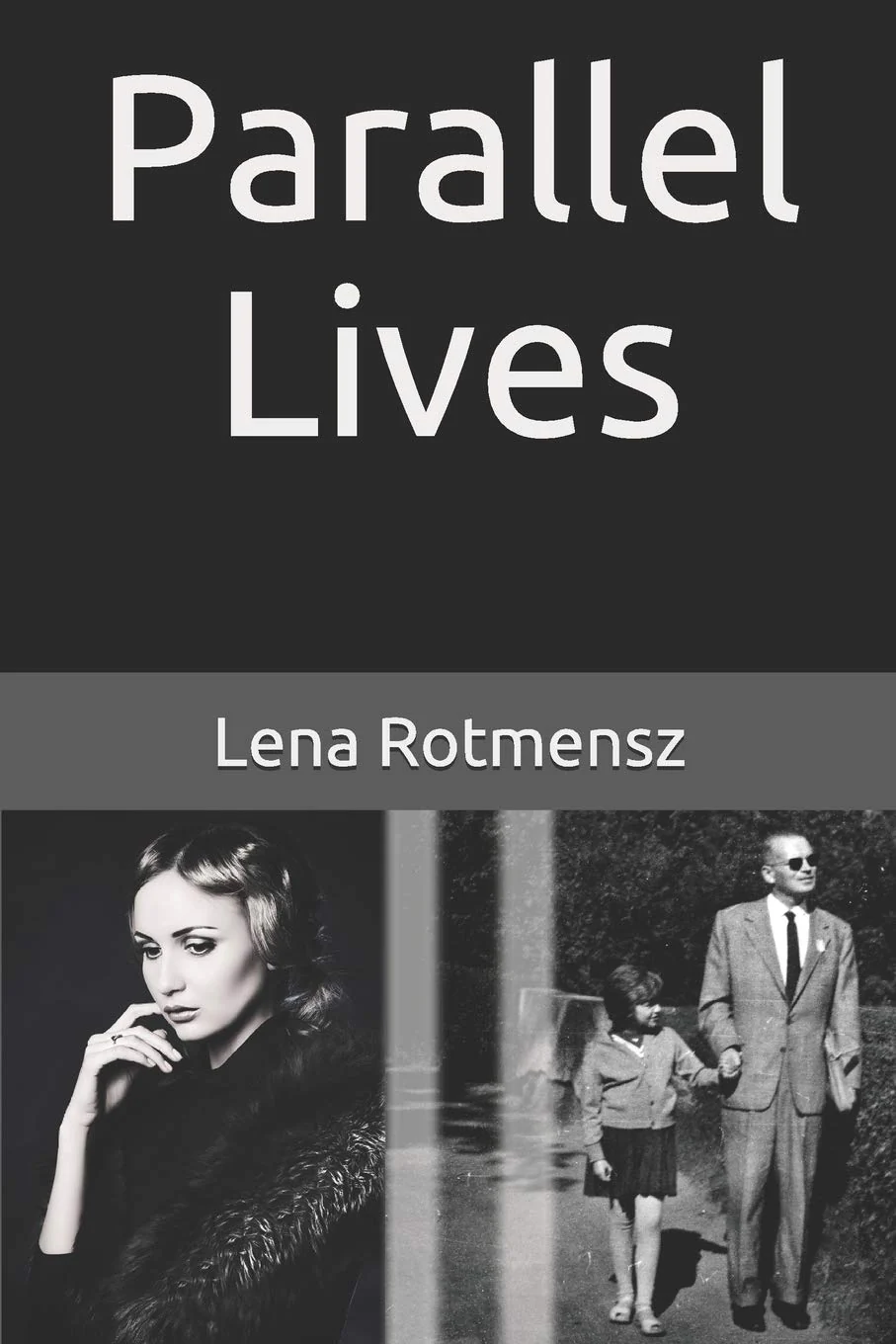 Parallel Lives: The Remarkable Story of a Young Jewish Family Separated by World War II