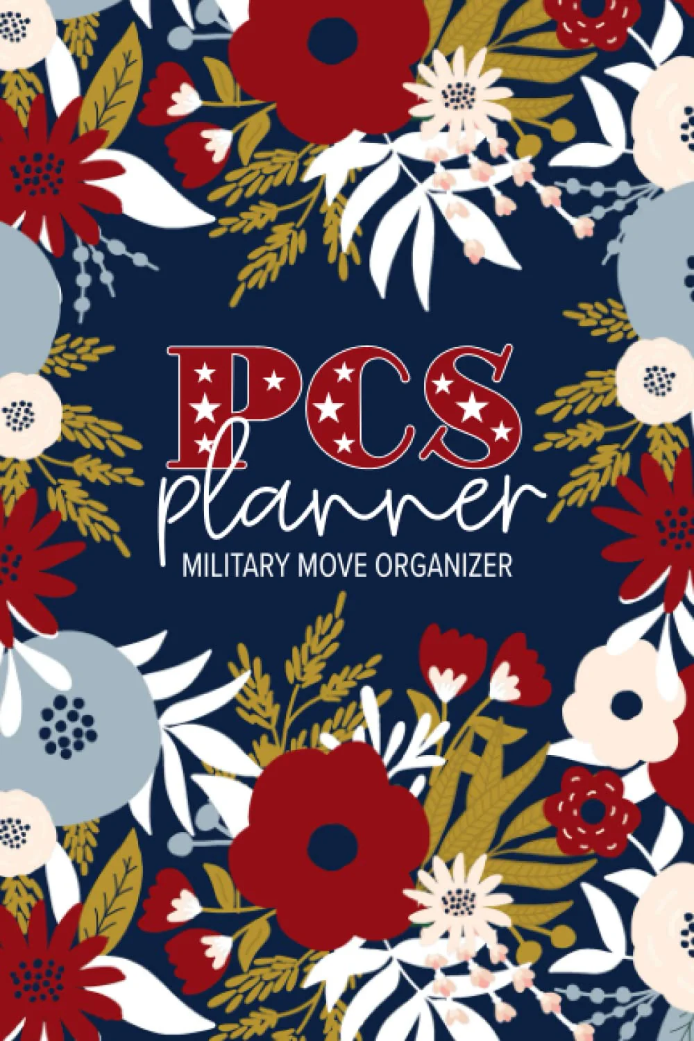 PCS Planner Military Move Organizer: A Checklist, Calendar, and To Do Moving Plan For Your Permanent Change of Station