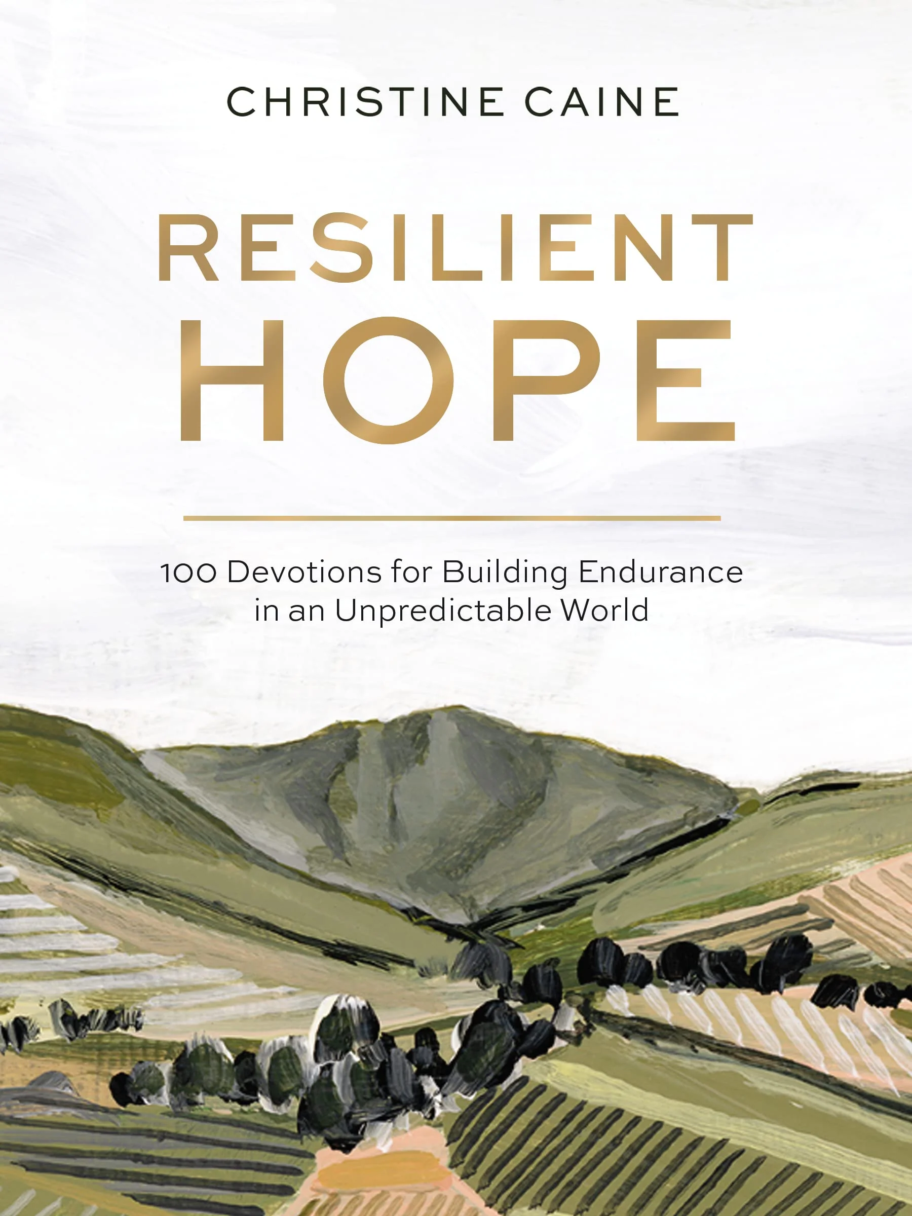 Resilient Hope: 100 Devotions for Building Endurance in an Unpredictable World – The Perfect Christian New Year's Resolution Gift for Women