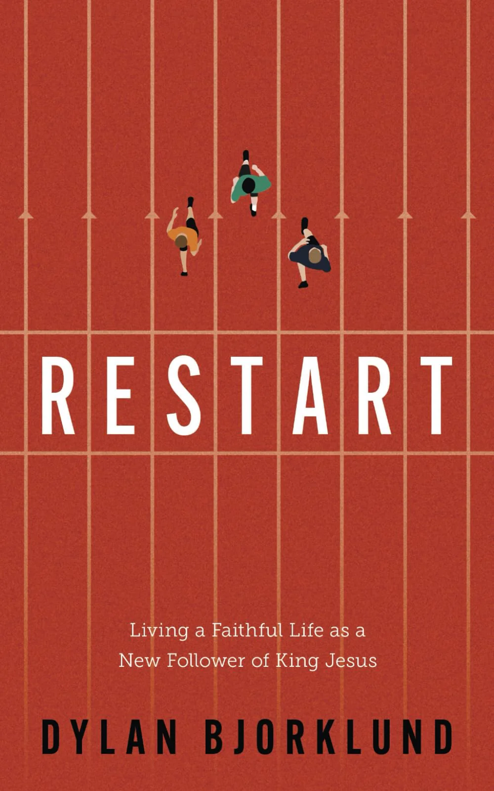 Restart: Living a Faithful Life as a New Followers of King Jesus
