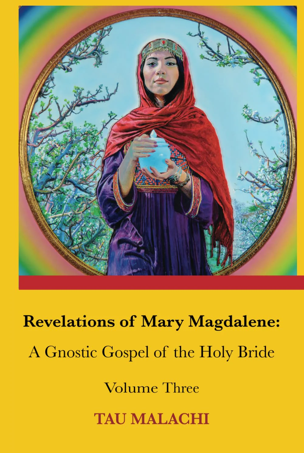 Revelations of Mary Magdalene: An Oral Tradition of the Holy Bride, Volume Three (Revelations of Mary Magdalene, Volumes 1-3)
