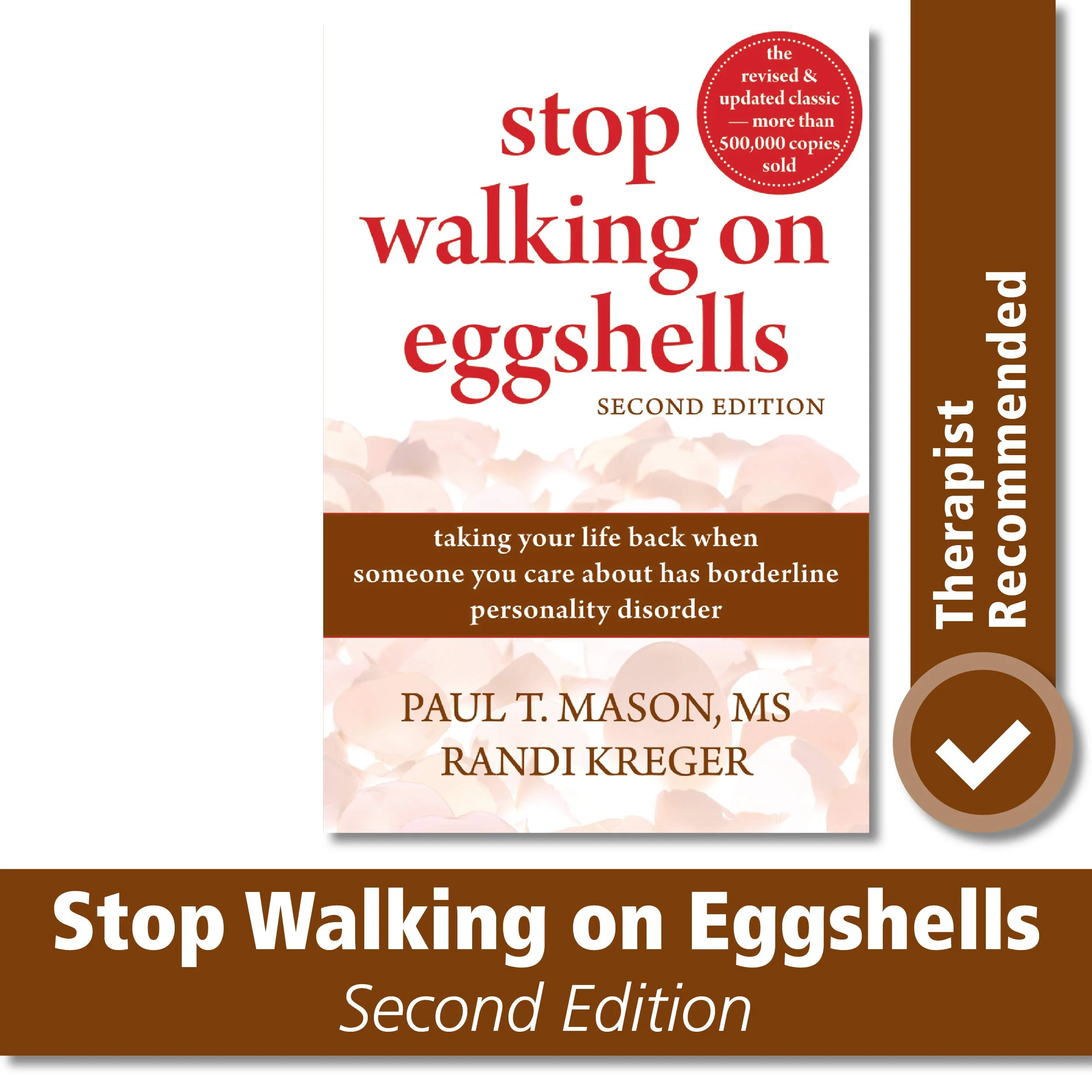 Stop Walking on Eggshells: Taking Your Life Back When Someone You Care About Has Borderline Personality Disorder