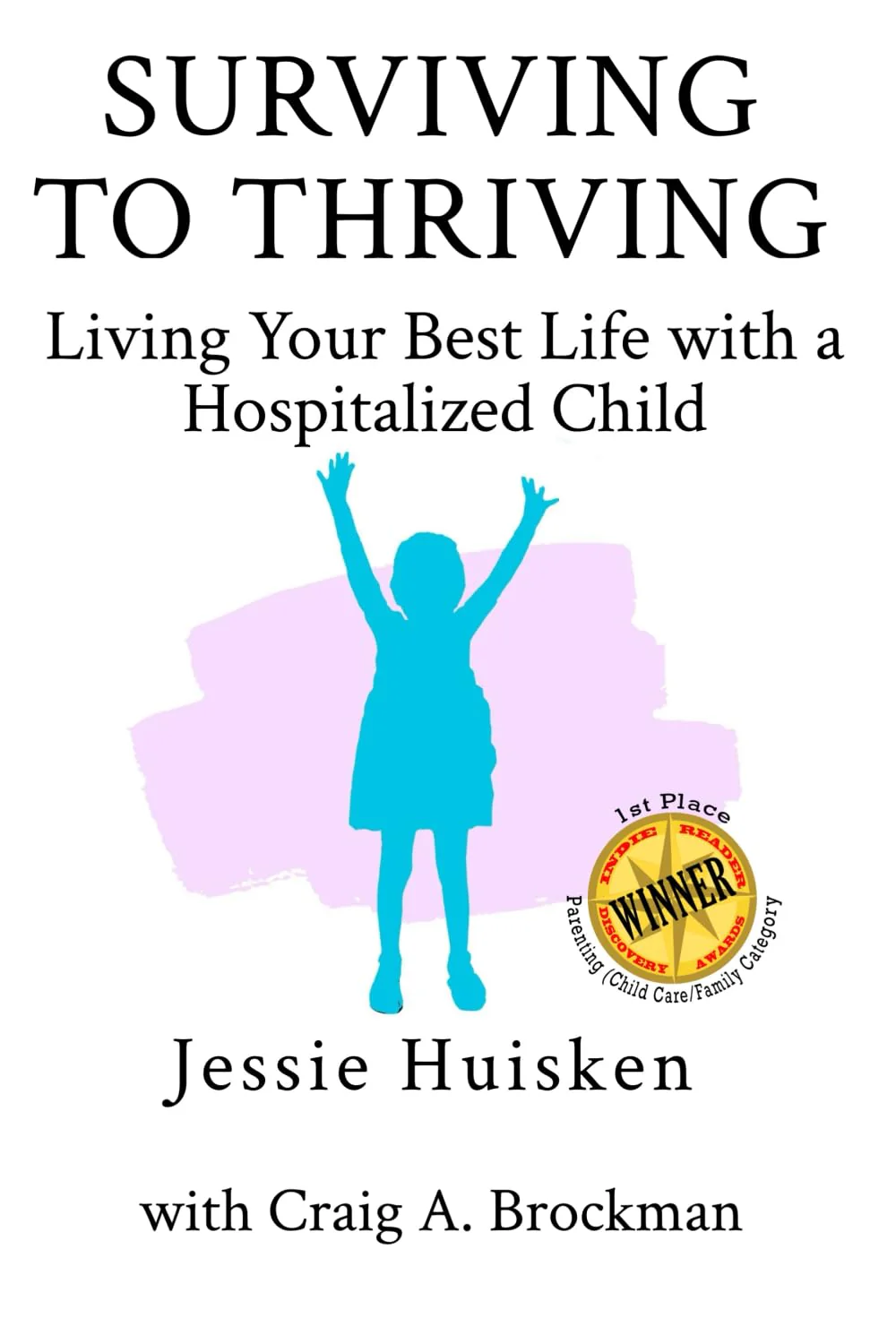 Surviving to Thriving: Living Your Best Life with a Hospitalized Child
