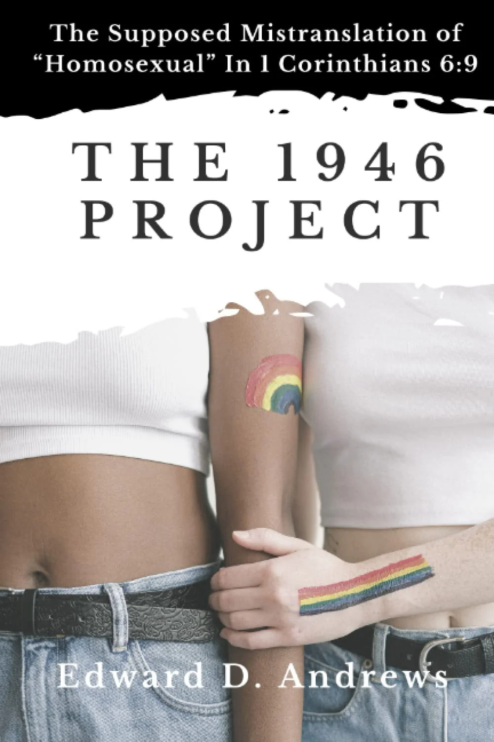 THE 1946 PROJECT: The Supposed Mistranslation of “Homosexual” In 1 Corinthians 6:9