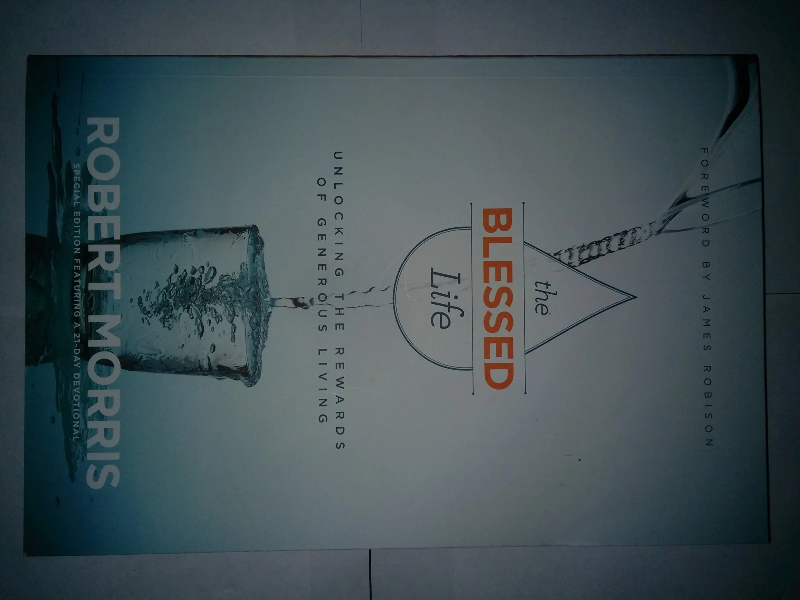 The Blessed Life: Unlocking the Rewards of Generous Living by Morris, Robert by ROBERT MORRIS (2015-05-03)