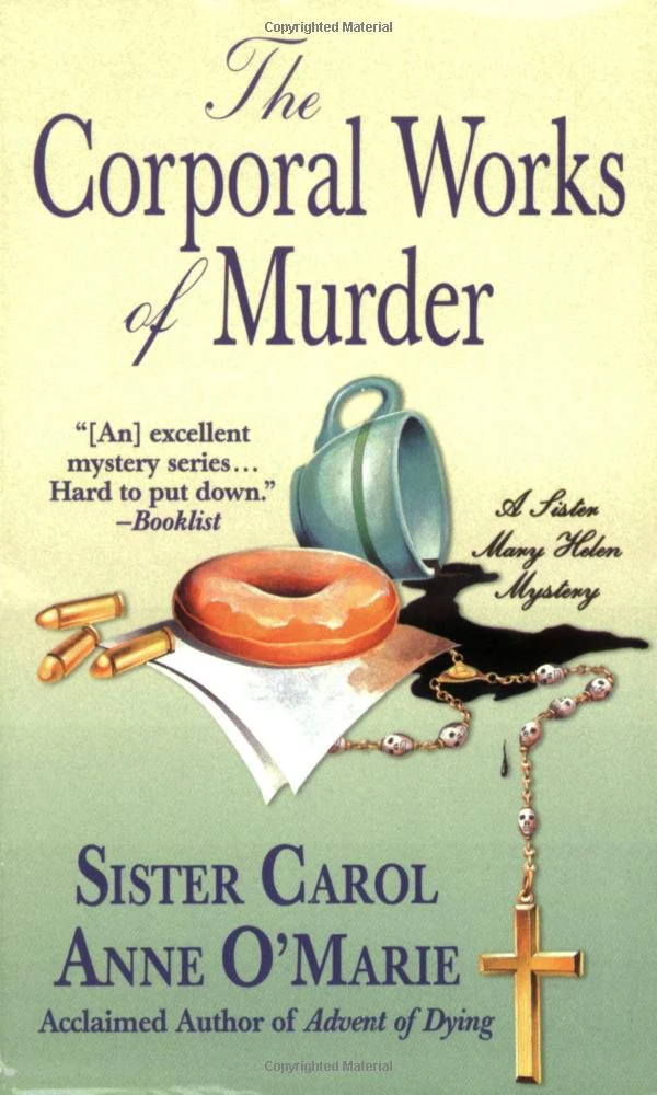 The Corporal Works of Murder: A Sister Mary Helen Mystery (Sister Mary Helen Mysteries)