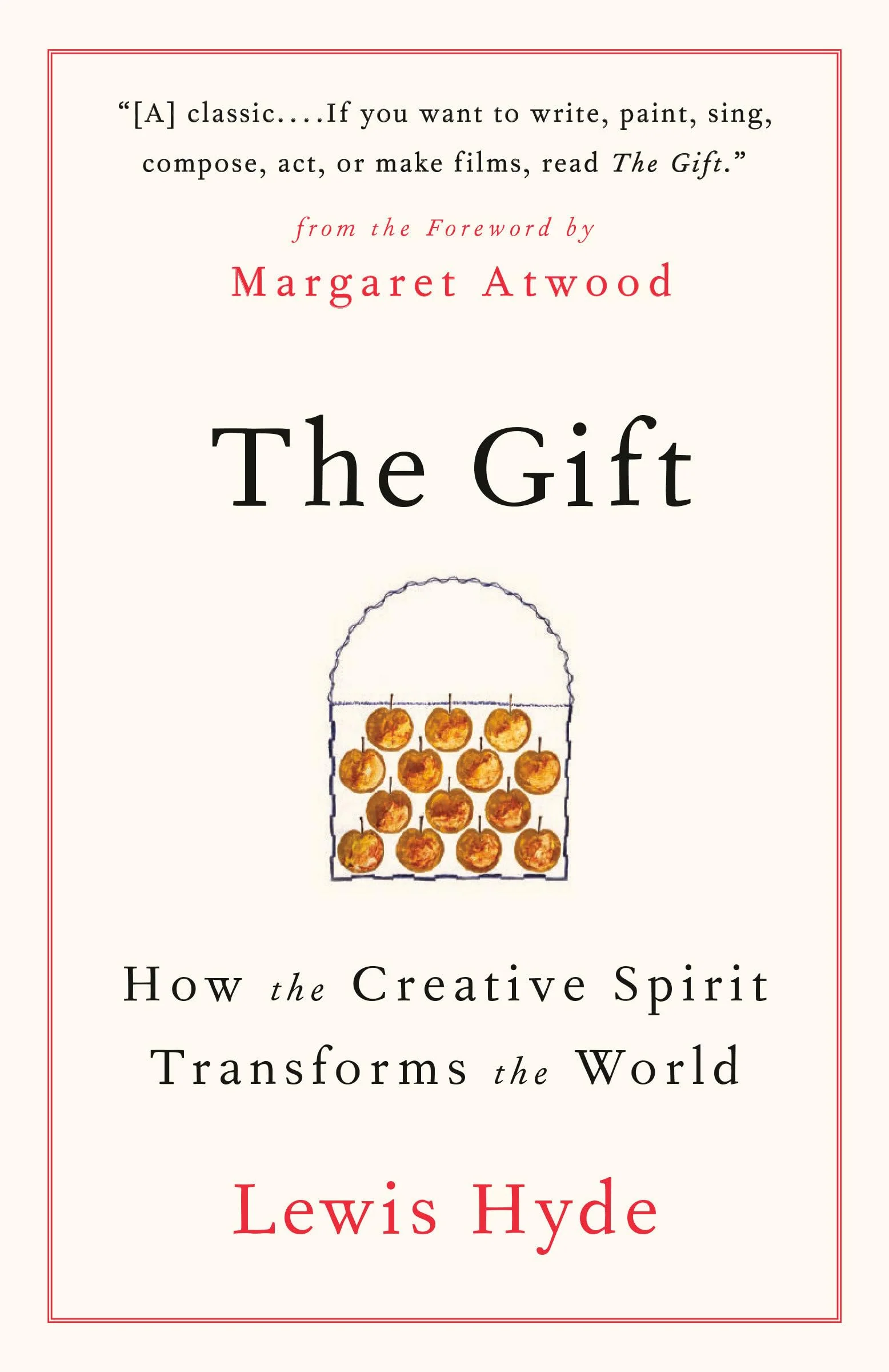 The Gift: How the Creative Spirit Transforms the World