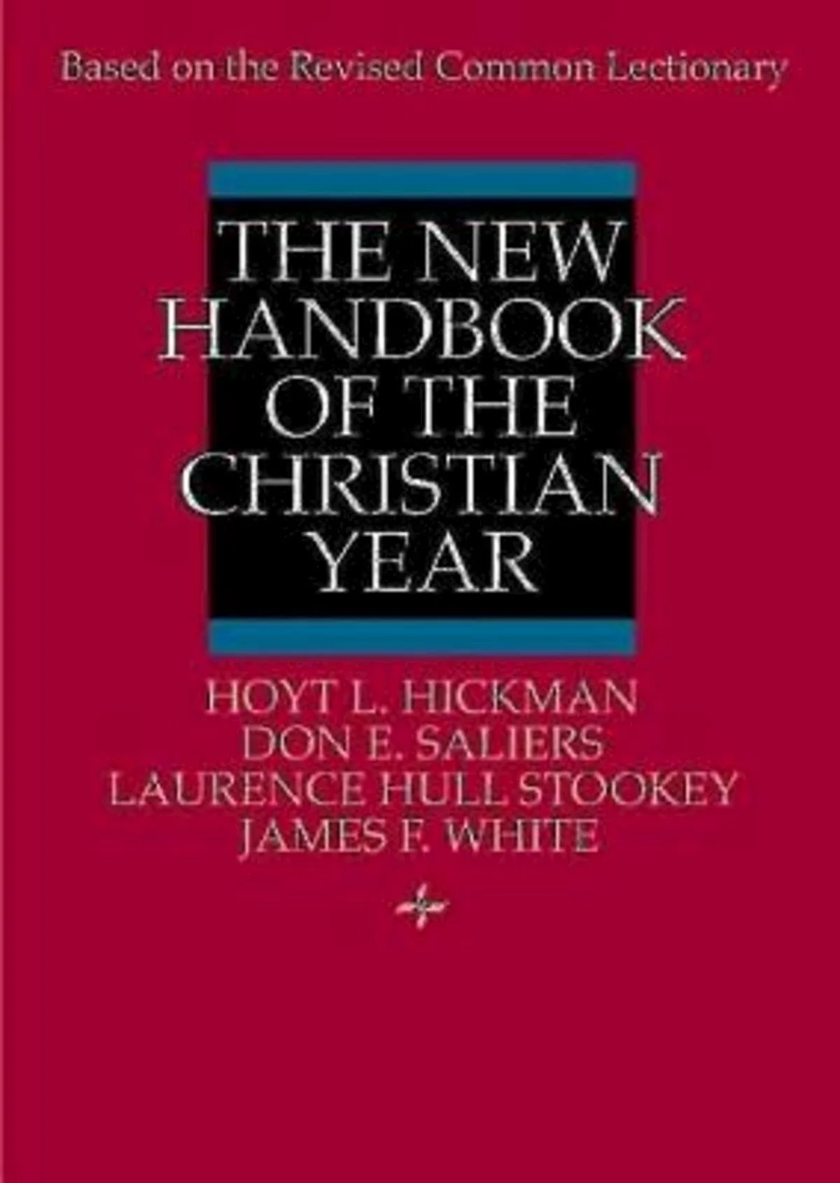 The New Handbook of the Christian Year: Based on the Revised Common Lectionary