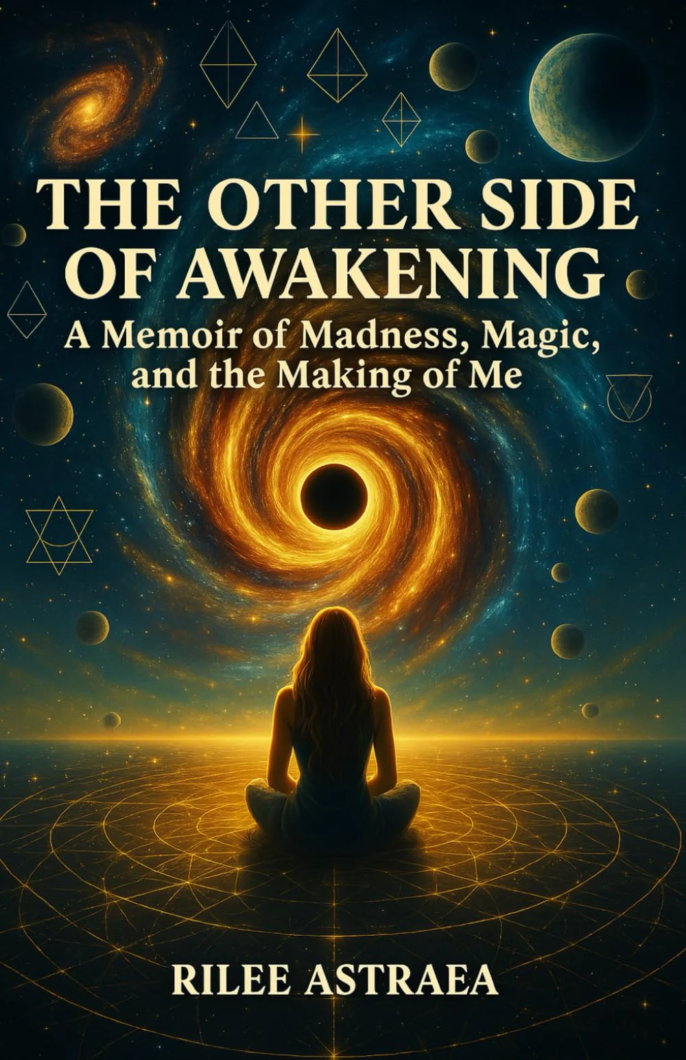 The Other Side Of Awakening: A Memoir of Madness, Magic, and the Making of Me (The Sacred Spiral)