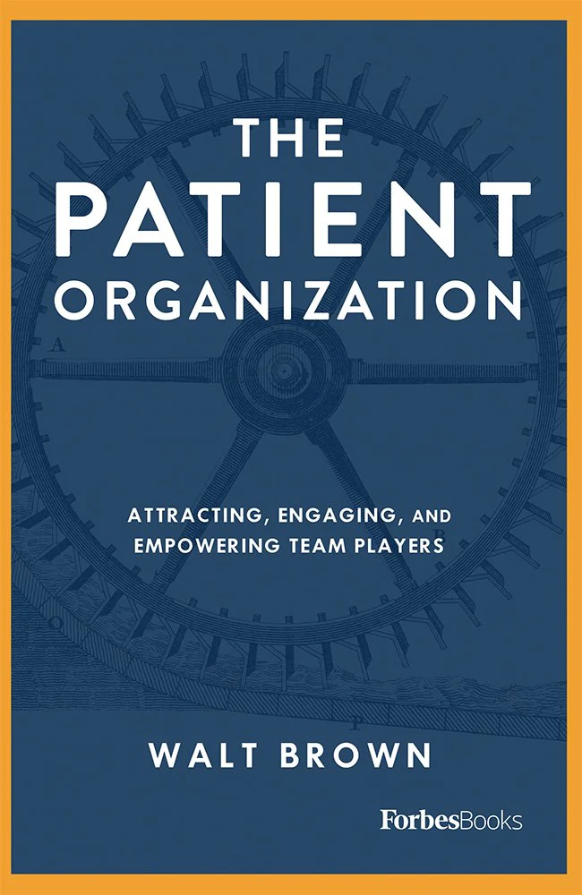 The Patient Organization: Attracting, Engaging, And Empowering Team Players