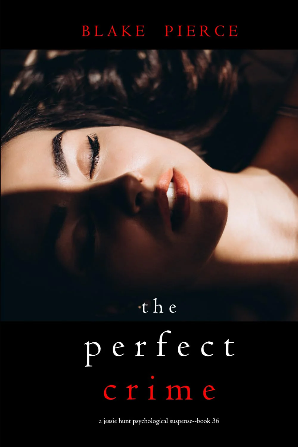 The Perfect Crime (A Jessie Hunt Psychological Suspense Thriller—Book Thirty-Six)
