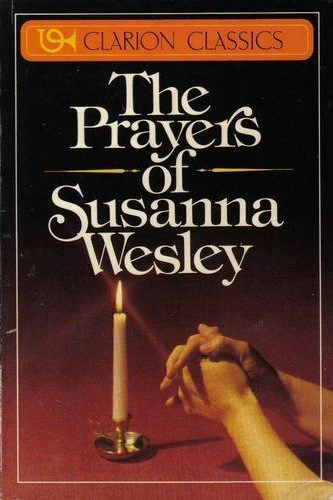 The Prayers of Susanna Wesley (Clarion Classics)