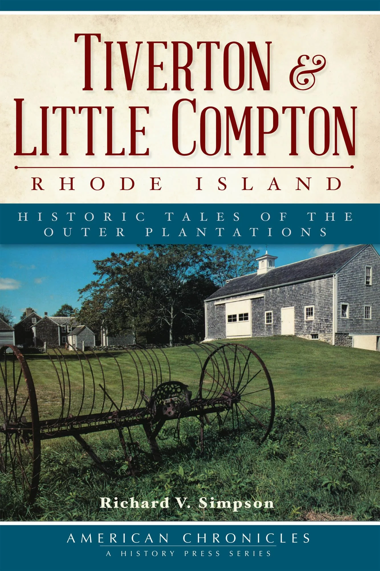 Tiverton and Little Compton, Rhode Island:: Historic Tales of the Outer Plantations (American Chronicles)