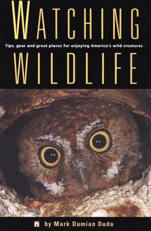 Watching Wildlife: Tips, Gear and Great Places for Enjoying America's Wild Creatures