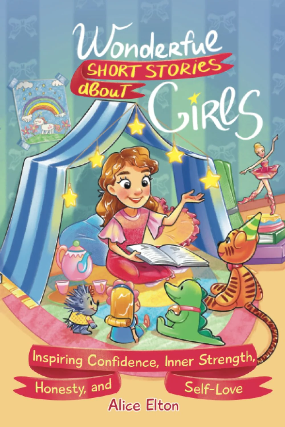 Wonderful Short Stories About Girls: Inspiring Confidence, Inner Strength, Honesty, and Self-Love (Remarkable Short Stories)